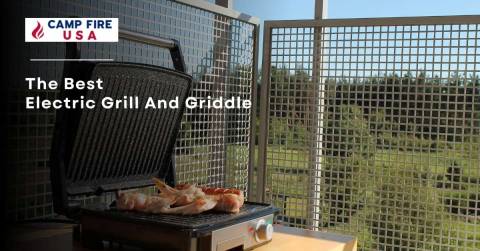 Top 10 Best Electric Grill And Griddle Of 2022 To Stay Your Favorite