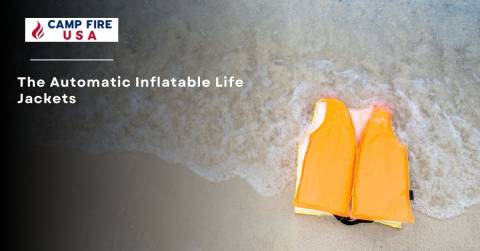 The Automatic Inflatable Life Jackets: Top Picks 2022