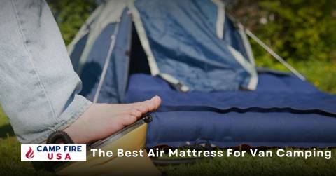 The Best Air Mattress For Van Camping In The Word: Our Top Picks In 2022