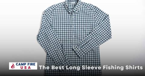 The Best Long Sleeve Fishing Shirts - Complete Buying Guide 2022