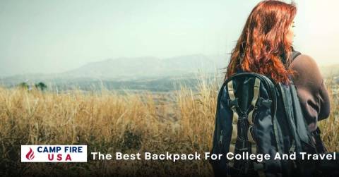 The Best Backpack For College And Travel Of 2022: Top-Rated, Buying Tips And Reviews