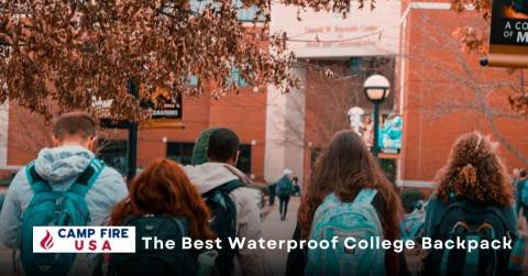 The Best Waterproof College Backpack: Highly Recommended Of 2022