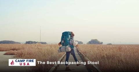 Expert’s Choice: Top Best Backpacking Stool Passed Our Test In 2022