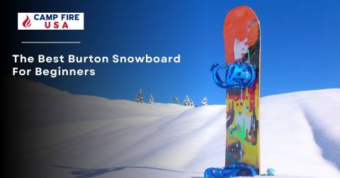 The Best Burton Snowboard For Beginners In 2023