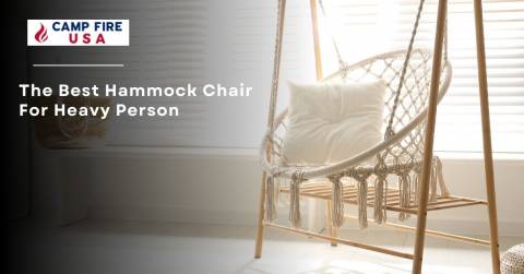Expert’s Choice: Top Best Hammock Chair For Heavy Person Passed Our Test In 2022