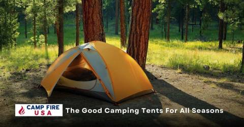Good Camping Tents For All Seasons: Top Picks Of 2023