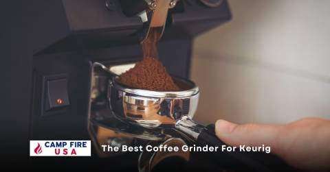 The Best Coffee Grinder For Keurig: Reviews In 2023 By Experts